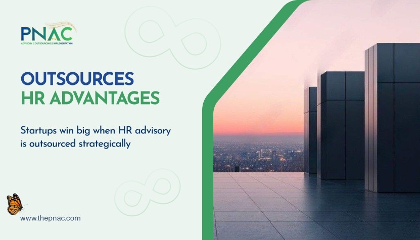 Strategic Advantages of why HR Advisory Outsourcing is Critical for Startup Success